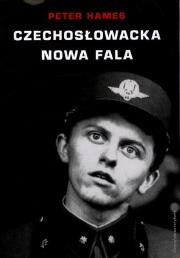 Czechosłowacka Nowa Fala. Autor: Hames Peter. Dadada.pl Okładka książki Czechosłowacka Nowa Fala