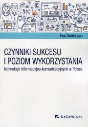 Okładka książki Czynniki sukcesu i poziom wykorzystania technologii informacyjno-komunikacyjnych w Polsce