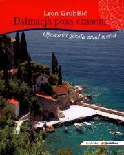 Okładka książki Dalmacja poza czasem. Opowieści górala znad morza