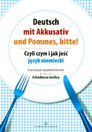 Deutsch mit Akkusativ und Pommes, bitte!. Autor: Arkadiusz Gerlic. Dadada.pl Okładka książki Deutsch mit Akkusativ und Pommes, bitte!
