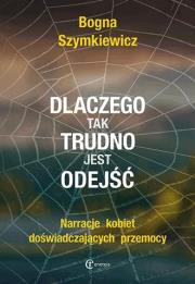 Okładka książki Dlaczego tak trudno jest odejść