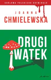 Okładka książki Drugi wątek. Kolekcja: Królowa polskiego kryminału. Część 30