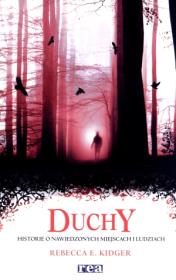 Okładka książki Duchy. Historie o nawiedzonych miejscach i... REA