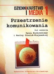 Okładka książki Dziennikarstwo i Media 1 Przestrzenie komunikowania