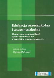 Edukacja przedszkolna i wczesnoszkolna. Autor: Danuta Waloszek (red.). Dadada.pl Okładka książki Edukacja przedszkolna i wczesnoszkolna