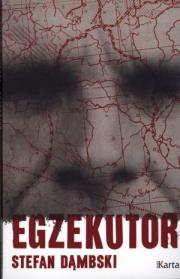 Egzekutor. Autor: Dąmbski Stefan. Dadada.pl Okładka książki Egzekutor