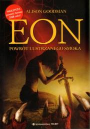 Eon. Powrót lustrzanego smoka - Alison Goodman. Autor: Goodman Alison. Dadada.pl Okładka książki Eon. Powrót lustrzanego smoka - Alison Goodman