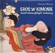 Okładka książki Eros w kimonie. Świat niezwykłych rozkoszy
