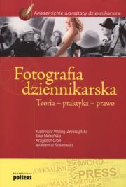 Okładka książki Fotografia dziennikarska teoria praktyka prawo