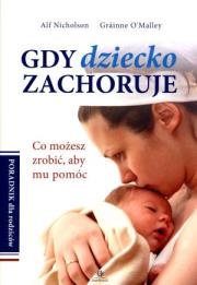 Okładka książki Gdy dziecko zachoruje. Co możesz zrobić...
