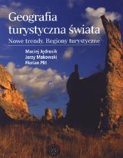 Geografia turystyczna świata. Autor: Jędrusik Maciej, Makowski Jerzy, Plit Florian. Dadada.pl Okładka książki Geografia turystyczna świata