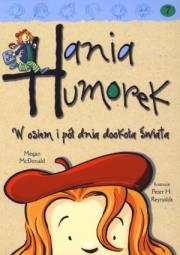 Hania Humorek T.7 W osiem i pół dnia dookoła.... Autor: McDonald Megan. Dadada.pl Okładka książki Hania Humorek T.7 W osiem i pół dnia dookoła...