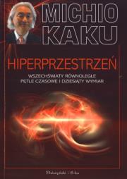 Hiperprzestrzeń. Autor: Michio Kaku. Dadada.pl Okładka książki Hiperprzestrzeń