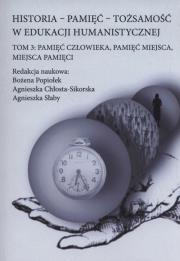 Historia pamięć tożsamość w edukacji humanistycznej Tom 3. Wydawca: Libron. Dadada.pl Opakowanie Historia pamięć tożsamość w edukacji humanistycznej Tom 3