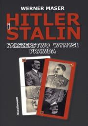 Okładka książki Hitler i Stalin Fałszerstwo wymysł prawda