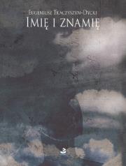 Imię i znamię. Autor: Tkaczyszyn-Dycki Eugeniusz. Dadada.pl Okładka książki Imię i znamię