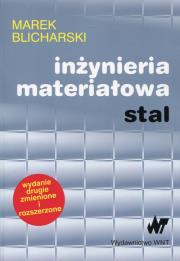 Inżynieria materiałowa Stal. Autor: Blicharski Marek. Dadada.pl Okładka książki Inżynieria materiałowa Stal