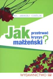 Okładka książki Jak przetrwać kryzys małżeński