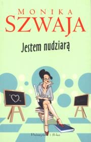 Okładka książki Jestem nudziarą  - Monika Szwaja