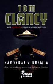 Kardynał z Kremla - Tom Clancy. Autor: Tom Clancy. Dadada.pl Okładka książki Kardynał z Kremla - Tom Clancy