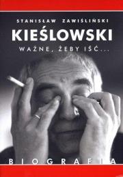Okładka książki Kieślowski. Ważne, żeby iść... Biografia