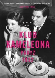 Klub Kameleona, Paryż 1932. Autor: Prose Francine. Dadada.pl Okładka książki Klub Kameleona, Paryż 1932