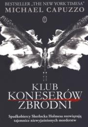 Klub koneserów zbrodni. Autor: Capuzzo Michael. Dadada.pl Okładka książki Klub koneserów zbrodni