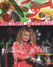 Kocham gotować. Przepis na życie. Autor: Magda Gessler. Dadada.pl Okładka książki Kocham gotować. Przepis na życie