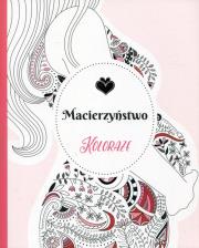 Okładka książki Koloraże Macierzyństwo