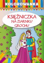 Kolorowanka. Księżniczka na ziarnku grochu. Autor: Pietruszewska Maria, Pietrzykowska Anna. Dadada.pl Okładka książki Kolorowanka. Księżniczka na ziarnku grochu