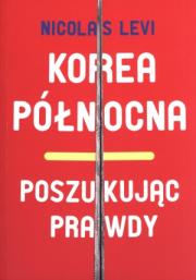 Okładka książki Korea Północna Poszukując prawdy