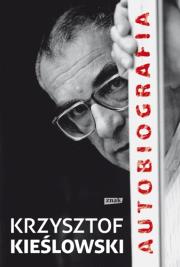 Krzysztof Kieślowski. Autobiografia. Autor: Kieślowski Krzysztof. Dadada.pl Okładka książki Krzysztof Kieślowski. Autobiografia