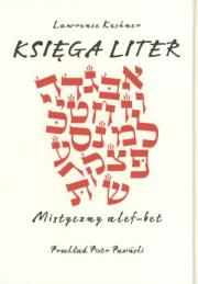 Księga Liter. Mistyczny alef-bet. Autor: Kushner Lawrence. Dadada.pl Okładka książki Księga Liter. Mistyczny alef-bet