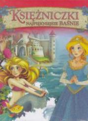 Okładka książki Księżniczki. Najpiękniejsze baśnie