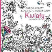 Okładka książki Kwiaty. Antystresowy relaks kolorowankowy