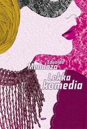Lekka komedia. Autor: Mendoza Eduardo. Dadada.pl Okładka książki Lekka komedia