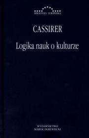 Logika nauk o kulturze. Autor: Cassirer Ernst. Dadada.pl Okładka książki Logika nauk o kulturze