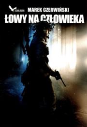 Łowy na człowieka. Autor: Marek Czerwiński. Dadada.pl Okładka książki Łowy na człowieka