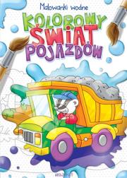 Okładka książki Malowanki wodne. Kolorowy świat pojazdów
