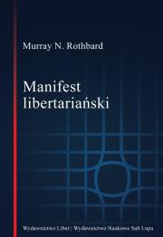 Manifest libertariański. Autor: Rothbard Murray N.. Dadada.pl Okładka książki Manifest libertariański