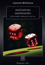Okładka książki Matematyka niepewności. Jak przypadek rządzi..