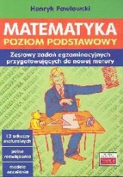 Matematyka Poziom podstawowy. Autor: Pawłowski Henryk. Dadada.pl Okładka książki Matematyka Poziom podstawowy