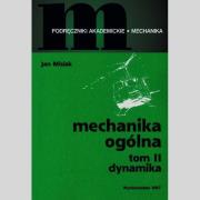 Mechanika ogólna Tom 2. Autor: Misiak Jan. Dadada.pl Okładka książki Mechanika ogólna Tom 2