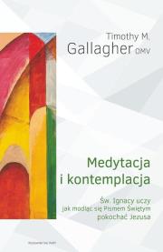 Medytacja i kontemplacja. Autor: Timothy M. Gallagher OMV. Dadada.pl Okładka książki Medytacja i kontemplacja