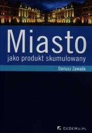 Okładka książki Miasto jako produkt skumulowany