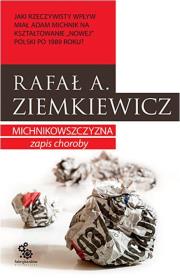 Michnikowszczyzna. Zapis choroby w.2012. Autor: Rafał Ziemkiewicz. Dadada.pl Okładka książki Michnikowszczyzna. Zapis choroby w.2012