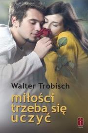 Miłości trzeba się uczyć. Autor: Trobisch Walter. Dadada.pl Okładka książki Miłości trzeba się uczyć