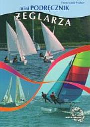Minipodręcznik żeglarza. Autor: Haber Franciszek. Dadada.pl Okładka książki Minipodręcznik żeglarza