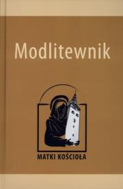 Modlitewnik. Matki Kościoła (OT). Autor: Marta Kowalczyk (oprac.). Dadada.pl Okładka książki Modlitewnik. Matki Kościoła (OT)