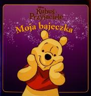 Moja bajeczka - Kubuś i Przyjaciele. Autor: Fabianowska Małgorzata. Dadada.pl Okładka książki Moja bajeczka - Kubuś i Przyjaciele